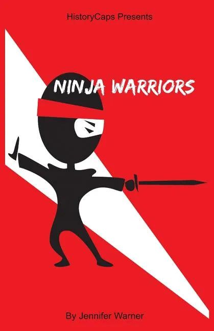 Ninja Warrior: 10 Ninjas That Changed History - Paperback