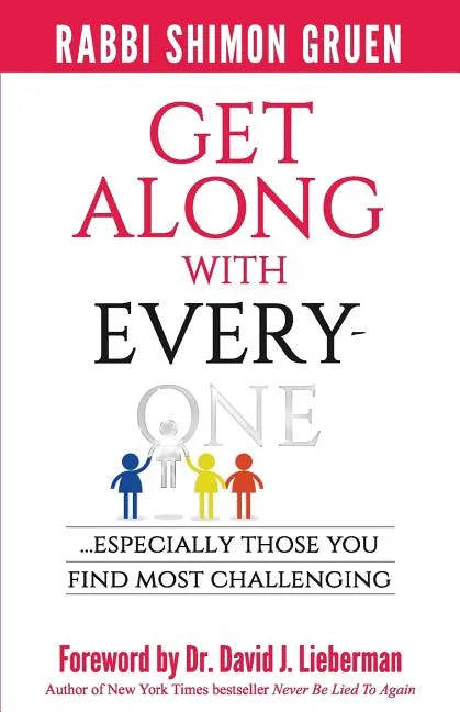 Get Along With Everyone: Especially Those You Find Most Challenging - Paperback