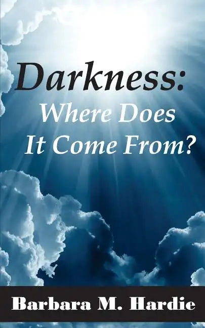 Darkness: : Where Does It Come From? - Paperback