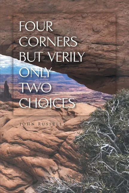 Four Corners but Verily Only Two Choices - Paperback