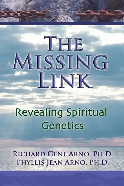 The Missing Link, Revealing Spiritual Genetics - Paperback