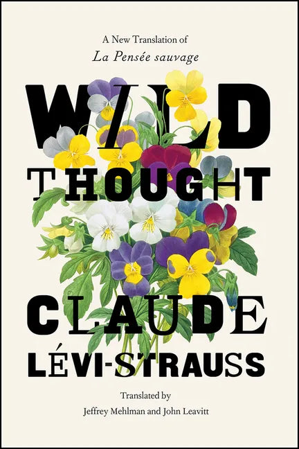 Wild Thought: A New Translation of "La Pensée sauvage" - Hardcover