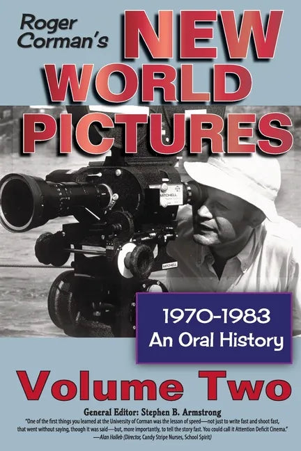 Roger Corman's New World Pictures, 1970-1983: An Oral History, Vol. 2 - Paperback