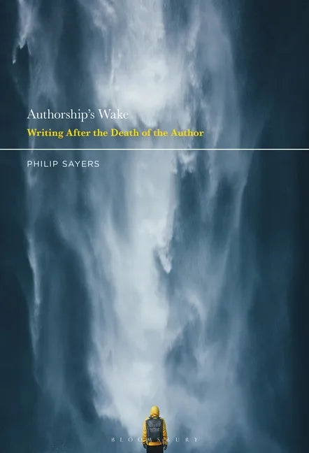 Authorship's Wake: Writing After the Death of the Author - Paperback