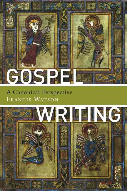 Gospel Writing: A Canonical Perspective - Paperback