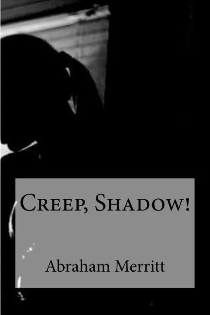 Creep, Shadow! - Paperback