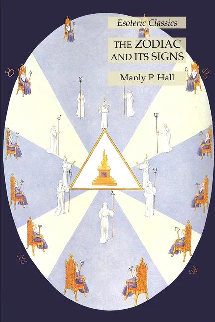 The Zodiac and Its Signs: Esoteric Classics - Paperback