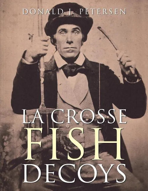 La Crosse Fish Decoys - Paperback