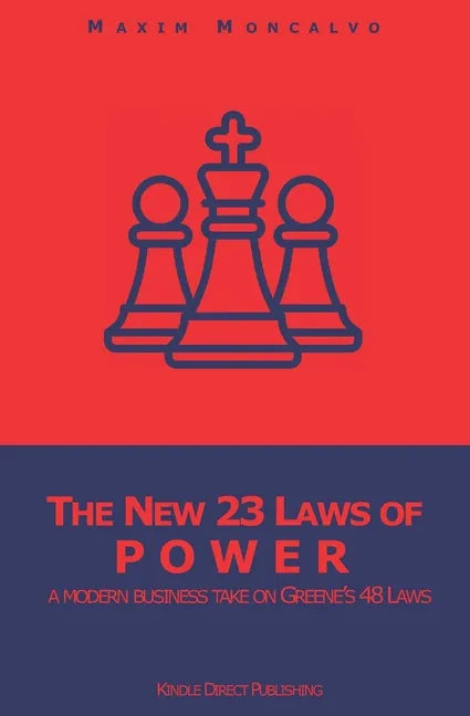 The New 23 Laws of Power: a modern business take on Greene's 48 Laws - Paperback