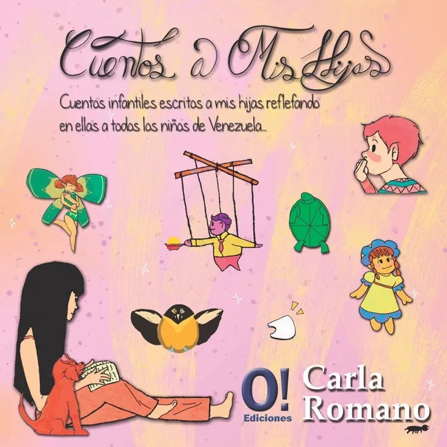 Cuentos a mis Hijas: Cuentos infantiles escritos a mis hijas, reflejando en ellas a todos los niños de Venezuela. - Paperback