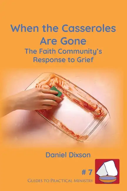When the Casseroles Are Gone - Paperback