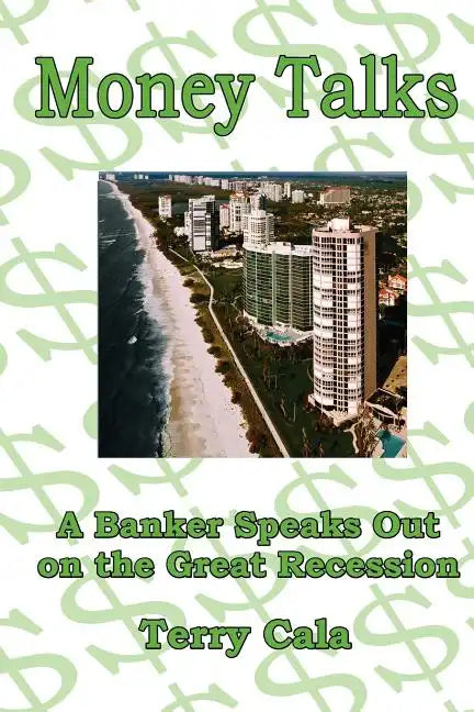 Money Talks: A Banker Speaks Out on the Great Recession - Paperback