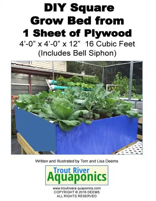 DIY Square Grow Bed from 1 Sheet of Plywood 4'-0" x 4'-0" x 12" 16 Cubic Feet (Includes Bell Siphon) - Paperback