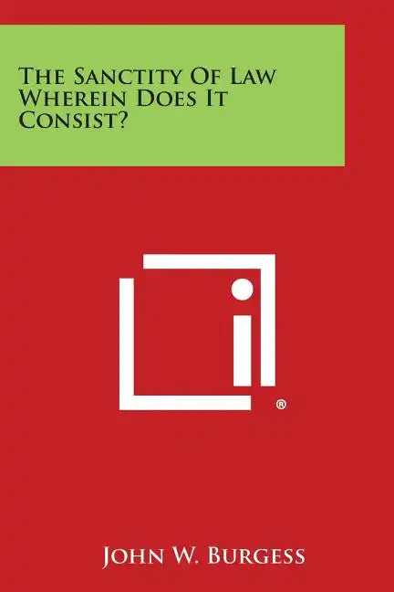 The Sanctity of Law Wherein Does It Consist? - Paperback