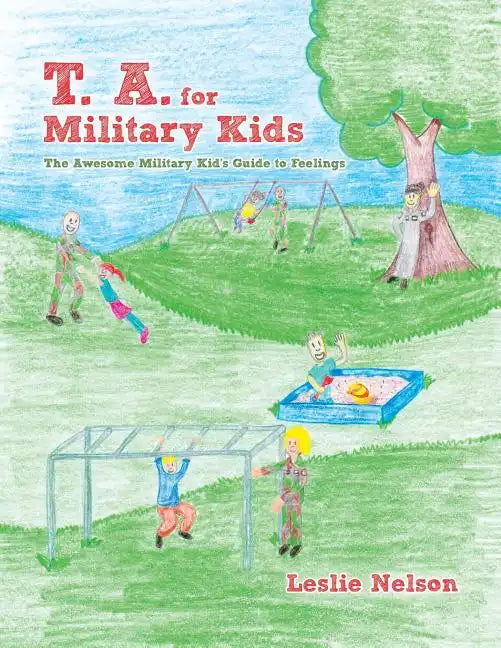 T. A. for Military Kids: The Awesome Military Kid's Guide to Feelings - Paperback