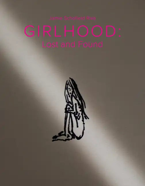 Girlhood: Lost and Found - Hardcover
