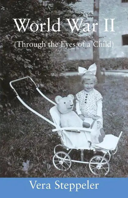 World War II: (Through the Eyes of a Child) - Paperback