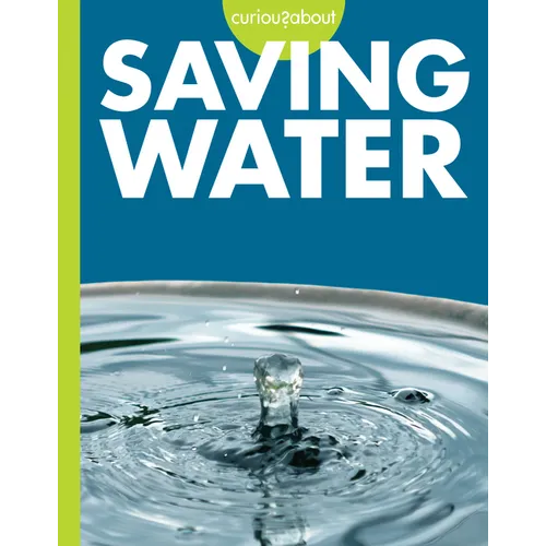 Curious about Saving Water - Hardcover
