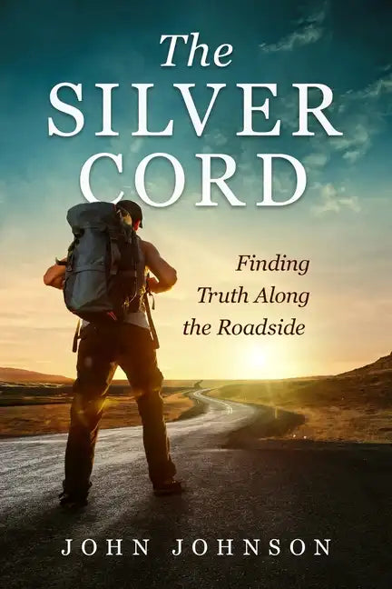 The Silver Cord: Finding Truth Along the Roadside - Paperback