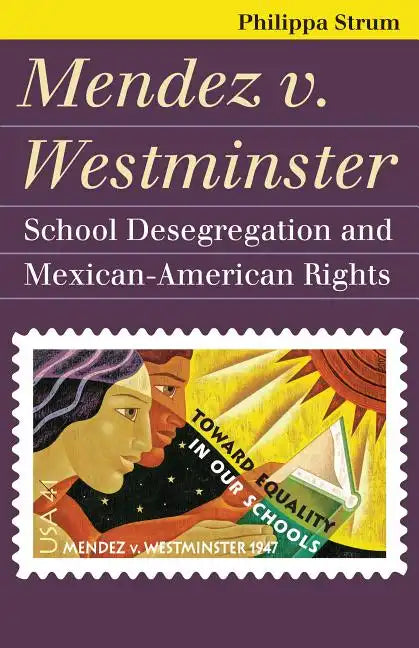 Mendez V. Westminster: School Desegregation and Mexican-American Rights - Paperback