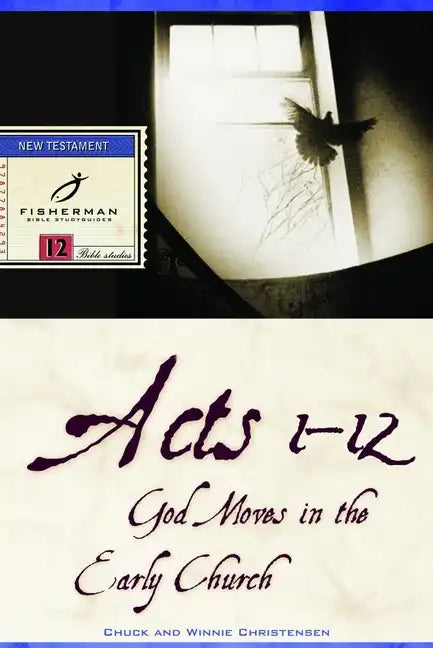 Acts 1-12: God Moves in the Early Church - Paperback
