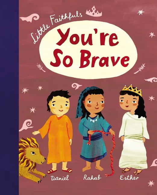 Little Faithfuls: You're So Brave - Hardcover