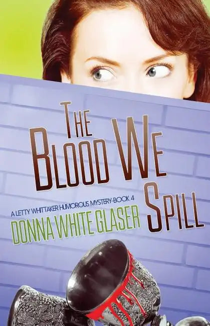 The Blood We Spill: Suspense with a Dash of Humor - Paperback