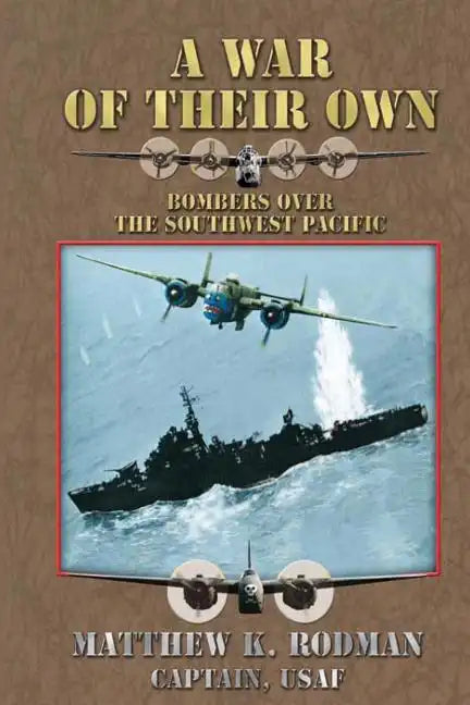 A War of Their Own: Bombers Over the Southwest Pacific - Paperback