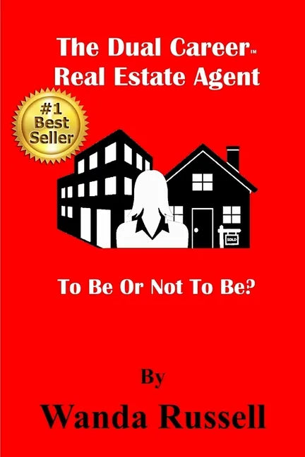 The Dual Career Real Estate Agent: To Be Or Not To Be? - Paperback