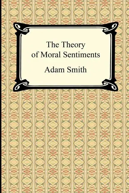 The Theory of Moral Sentiments - Paperback