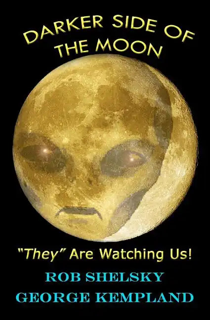 DARKER SIDE OF THE MOON They Are Watching Us! - Paperback