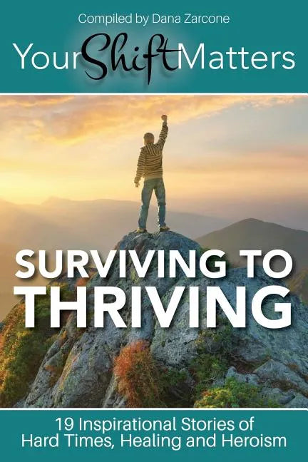 Your Shift Matters: Surviving to Thriving - Paperback