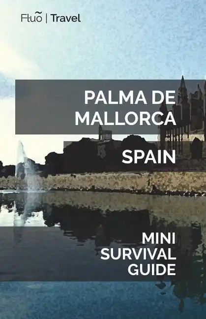Palma de Mallorca Mini Survival Guide - Paperback