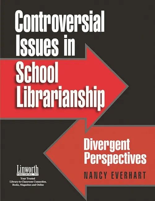 Controversial Issues in School Librarianship: Divergent Perspectives - Paperback