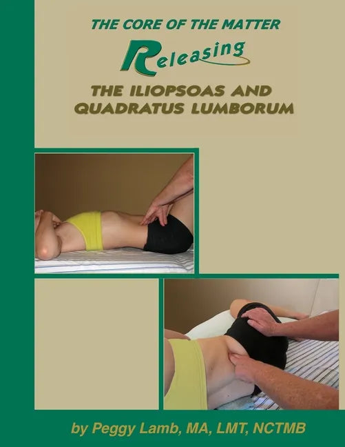 Releasing the Iliopsoas and Quadratus Lumborum - Paperback