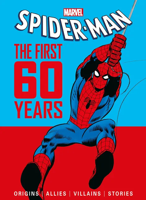 Marvel's Spider-Man: The First 60 Years - Hardcover