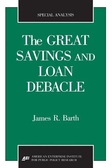 The Great Savings and Loan Debacle (Special Analysis, 91-1) - Paperback