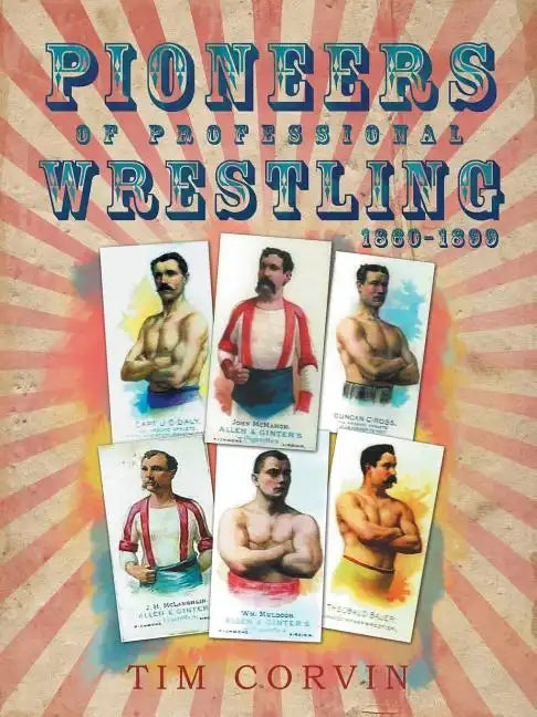 Pioneers of Professional Wrestling: 1860-1899 - Paperback