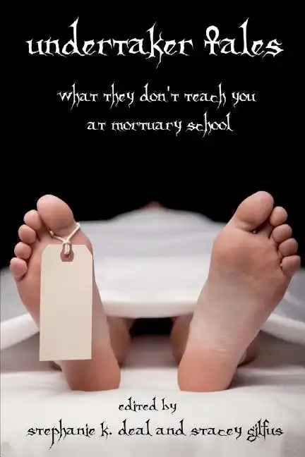Undertaker Tales: What They Don't Teach You at Mortuary School - Paperback