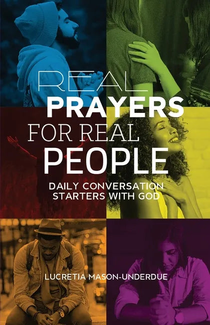 Real Prayers for Real People: Daily Conversation Starters With God - Paperback