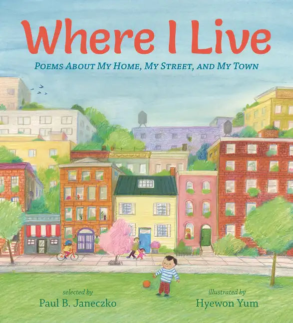 Where I Live: Poems about My Home, My Street, and My Town - Hardcover