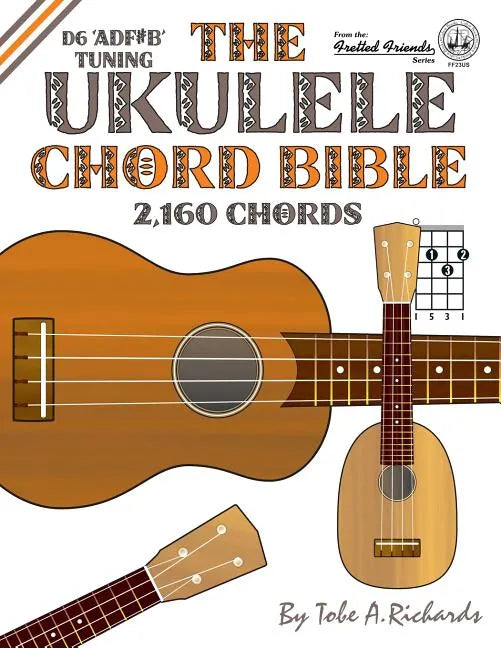 The Ukulele Chord Bible: D6 Tuning 1,726 Chords - Paperback