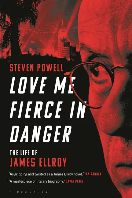 Love Me Fierce in Danger: The Life of James Ellroy - Paperback