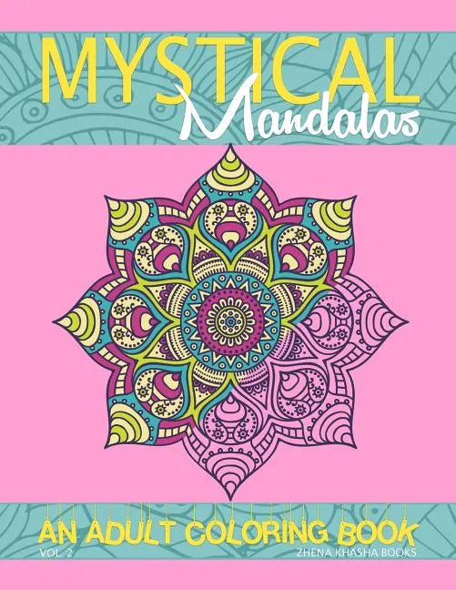 Mystical Mandalas: An Adult Coloring Book - Paperback