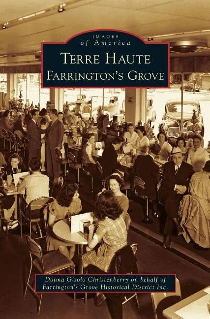 Terre Haute: Farrington's Grove - Hardcover