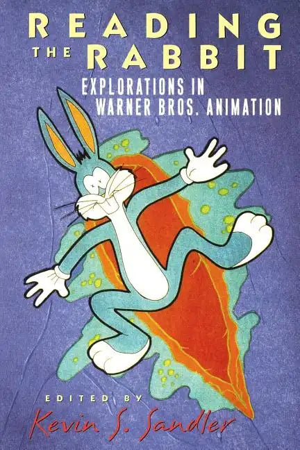 Reading the Rabbit: Explorations in Warner Bros. Animation - Paperback