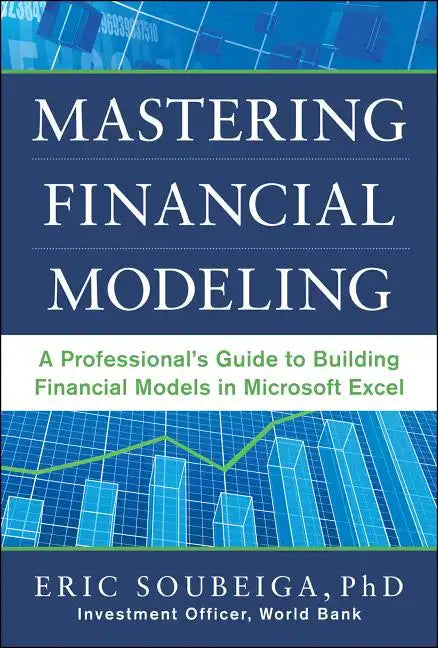 Mastering Financial Modeling: A Professional's Guide to Building Financial Models in Excel - Hardcover