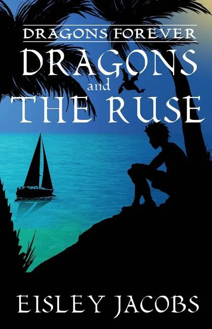 Dragons Forever - Dragons and the Ruse - Paperback