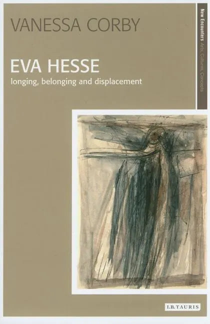 Eva Hesse: Longing, Belonging and Displacement - Paperback