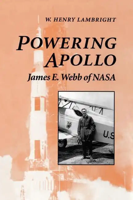 Powering Apollo: James E. Webb of NASA - Paperback